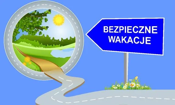 Zasady bezpieczeństwa na wakacje 2026